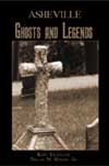Asheville Ghosts and Legends (Haunted America) By Ken Traylor, Delas M. House Jr Cover Image