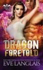 Dragon Foretold (Dragon Point #4) By Eve Langlais Cover Image