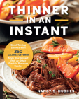Thinner in an Instant Cookbook: Great-Tasting Dinners with 350 Calories or Less from the Instant Pot or Other Electric Pressure Cooker Cover Image
