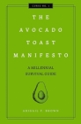 The Avocado Toast Manifesto: A Millennial Survival Guide (Curios #1) By Abigail F. Brown Cover Image