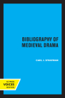 Bibliography of Medieval Drama By Carl J. Stratman Cover Image