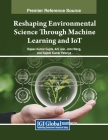 Reshaping Environmental Science Through Machine Learning and IoT Cover Image
