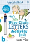 Charlie and Lola: Charlie and Lola A Very Shiny Wipe-Clean Letters Activity Book By Lauren Child Cover Image