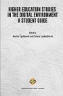 Higher Education Studies in the Digital Environment - A Student Guide By Estera Szakadátová (Editor), Anetta Čaplánová Cover Image