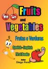 Spanish - English First Books: Fruits and Vegetables By Diego Perez Cover Image