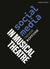 Social Media in Musical Theatre By Trevor Boffone, Robert Gordon (Editor), Emilio Méndez (Editor) Cover Image