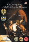 Caravaggio: A Light Before the Darkness By Ken Mora, Cyrus Mesarcia (Artist) Cover Image