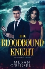 The Bloodbound Knight By Megan O'Russell Cover Image