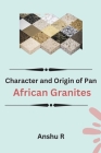Character and Origin of Pan-African Granites Cover Image
