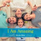 I Am Amazing By Nicola Riley Cover Image