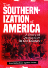 The Southernization of America: A Story of Democracy in the Balance By Frye Gaillard, Cynthia Tucker Cover Image