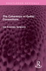 The Coherence of Gothic Conventions (Routledge Revivals) By Eve Kosofsky Sedgwick Cover Image
