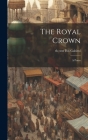 The Royal Crown: A Poem By 11th Cent Ibn Gabirol Cover Image