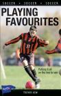 Playing Favourites (Lorimer Sports Stories) By Trevor Kew Cover Image