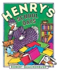 Henry's School Days (Henry Duck) By Robert Quackenbush, Robert Quackenbush (Illustrator) Cover Image