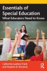 Essentials of Special Education: What Educators Need to Know By Catherine Lawless Frank, Stephen B. Richards Cover Image