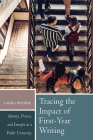 Tracing the Impact of First-Year Writing: Identity, Process, and Transfer at a Public University By Laura Wilder Cover Image