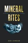 Mineral Rites: An Archaeology of the Fossil Economy By Bob Johnson Cover Image