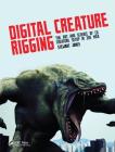 Digital Creature Rigging: The Art and Science of CG Creature Setup in 3ds Max By Stewart Jones Cover Image