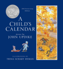 A Child's Calendar (20th Anniversary Edition) By John Updike, Trina Schart Hyman (Illustrator) Cover Image