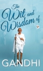 The Wit and Wisdom of Gandhi Cover Image