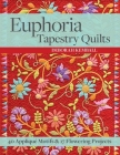 Euphoria Tapestry Quilts: 40 Appliqué Motifs & 17 Flowering Projects By Deborah Kemball Cover Image