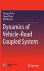 Dynamics of Vehicle-Road Coupled System By Shaopu Yang, Liqun Chen, Shaohua Li Cover Image