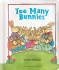 Too Many Bunnies By Tomie dePaola, Tomie dePaola (Illustrator) Cover Image