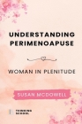 Understanding perimenopause: Woman in plenitude Cover Image