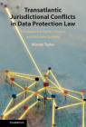 Transatlantic Jurisdictional Conflicts in Data Protection Law Cover Image