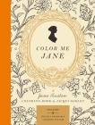 Color Me Jane: A Jane Austen Adult Coloring Book By Jacqui Oakley Cover Image