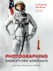 Photographing America's First Astronauts: Project Mercury Through the Lens of Bill Taub Cover Image