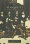 Marquette (Images of America) By Gabriel N. Downs Cover Image