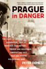 Prague in Danger: The Years of German Occupation, 1939-45: Memories and History, Terror and Resistance, Theater and Jazz, Film and Poetry, Politics and War By Peter Demetz Cover Image