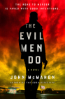 The Evil Men Do (A P.T. Marsh Novel #2) By John McMahon Cover Image