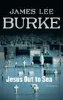 Jesus Out to Sea: Stories By James Lee Burke Cover Image