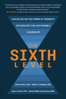 The Sixth Level: Capitalize on the Power of Women's Psychology for Sustainable Leadership Cover Image