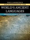 The Cambridge Encyclopedia of the World's Ancient Languages By Roger D. Woodard (Editor) Cover Image