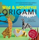 Wild & Wonderful Origami: 35 of your favourite wild animals to fold in an instant By Mari Ono, Roshin Ono Cover Image