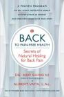 Back to Pain-Free Health: Secrets of Natural Healing for Back Pain Cover Image