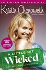 A Little Bit Wicked: Life, Love, and Faith in Stages By Kristin Chenoweth, Joni Rodgers (With) Cover Image