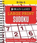 Brain Games 2-In-1 - Large Print Sudoku: Rest Your Eyes. Challenge Your Brain. By Publications International Ltd, Brain Games Cover Image
