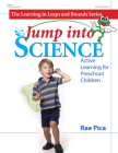 Jump Into Science: Active Learning for Preschool Children (Learning in Leaps and Bounds) Cover Image