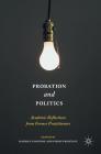 Probation and Politics: Academic Reflections from Former Practitioners Cover Image