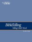 Bibletelling: Telling God's Word By John Walsh Cover Image