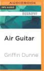 Air Guitar By Griffin Dunne, Griffin Dunne (Read by) Cover Image