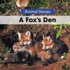 A Fox's Den (Animal Homes) By Arthur Best Cover Image