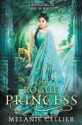 The Rogue Princess: A Retelling of Puss In Boots By Melanie Cellier Cover Image