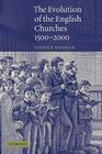 The Evolution of the English Churches, 1500-2000 By Doreen Rosman Cover Image