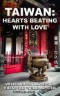 Taiwan: Hearts Beating with Love (Black & White) By Melissa Rose Lawrence, Cheng-Wei "William" Lien (Photographer), Cheng-Wei "William" Lien (Translator) Cover Image